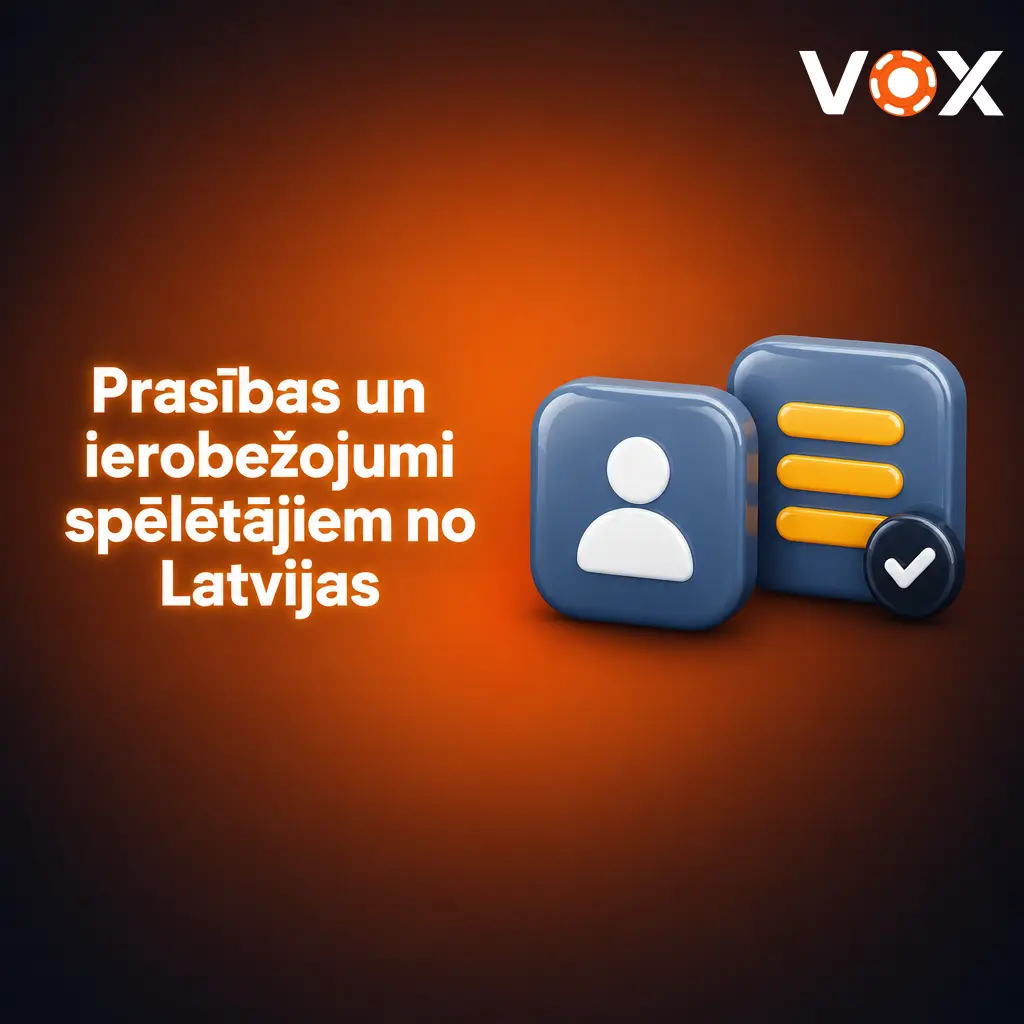 VOX casino spēlētājiem no Latvijas – 18+ vecuma un reģistrācijas prasības, viens konts vienai personai